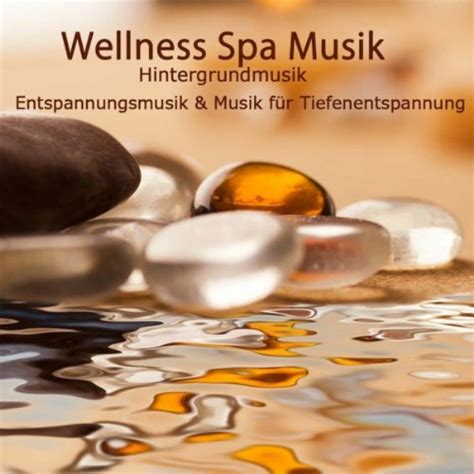 entspannungs musik|Wellness Musik zur Entspannung